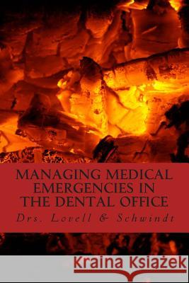 Managing Medical Emergencies In The Dental Office: Protocols & Case Reviews Schwindt, M. 9781939822024 Singularis - książka