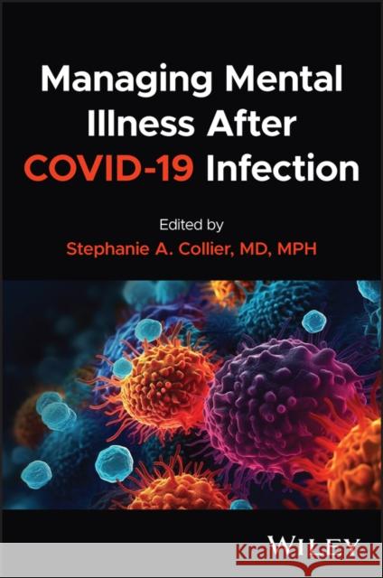 Managing Mental Illness After COVID-19 Infection  9781394227594 John Wiley & Sons Inc - książka