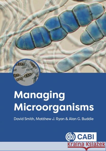 Managing Microorganisms Alan Buddie 9781800622111 CABI Publishing - książka