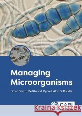 Managing Microorganisms Alan Buddie 9781800622111 CABI Publishing - książka
