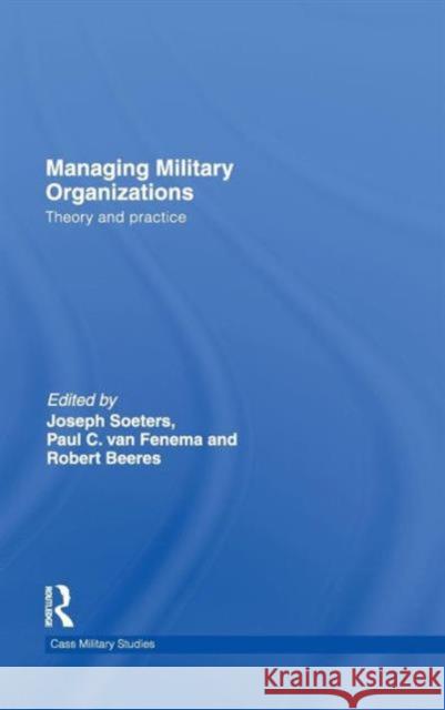 Managing Military Organizations: Theory and Practice Soeters, Joseph 9780415484060 Taylor & Francis - książka