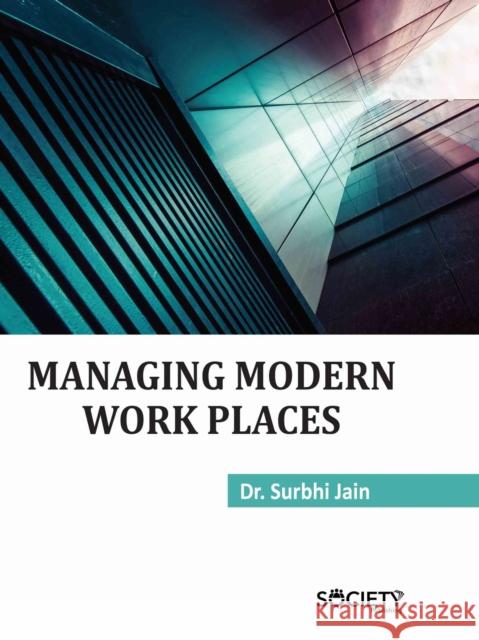 Managing Modern Work Places Surbhi Jain 9781779564818 Society Publishing - książka