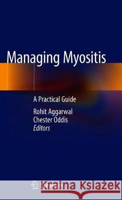 Managing Myositis: A Practical Guide Aggarwal, Rohit 9783030158194 Springer - książka