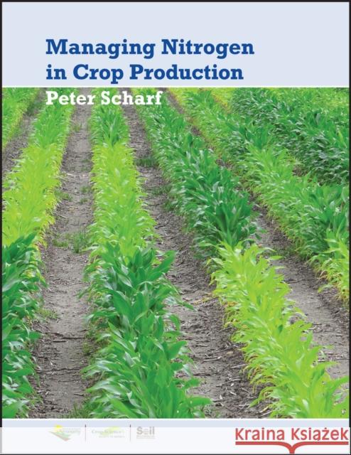 Managing Nitrogen for Crop Production Peter Scharf 9780891186236 Wiley - książka