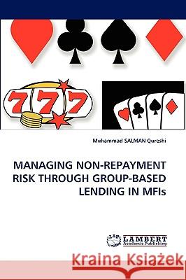 Managing Non-Repayment Risk Through Group-Based Lending in Mfis Muhammad Salman Qureshi 9783838369099 LAP Lambert Academic Publishing - książka