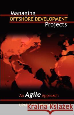 Managing Offshore Development Projects: An Agile Approach Upadrista, Venkatesh 9781897326688 MULTI-MEDIA PUBLICATIONS INC - książka