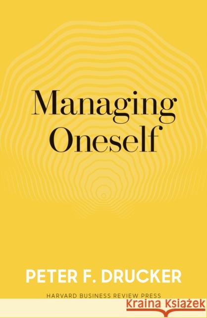 Managing Oneself: The Key to Success Peter F. Drucker 9781633693043 Harvard Business Review Press - książka