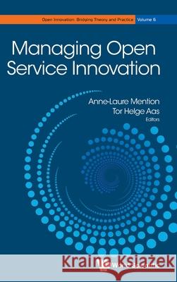 Managing Open Service Innovation Tor Helge Aas Anne-Laure Mention 9789811234484 World Scientific Publishing Company - książka