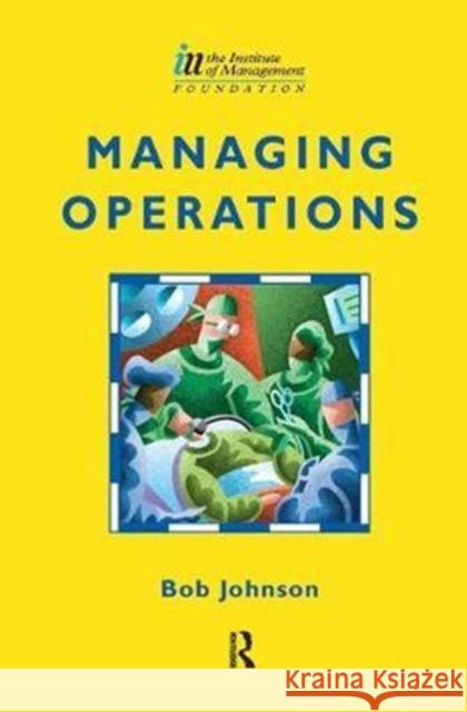 Managing Operations Bob Johnson 9781138455573 Routledge - książka