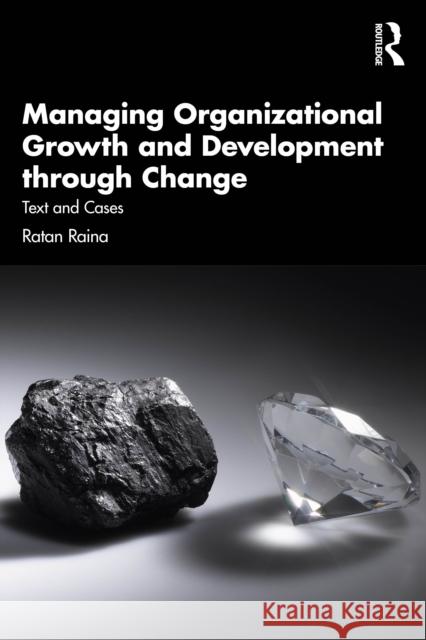 Managing Organizational Growth and Development through Change: Text and Cases Ratan Raina 9781041099611 Routledge - książka