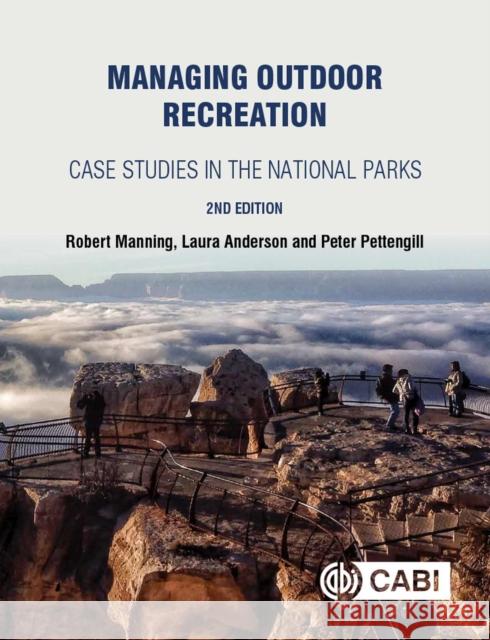 Managing Outdoor Recreation: Case Studies in the National Parks Robert E. Manning Laura E. Anderson Peter Pettengill 9781786391018 CABI Publishing - książka