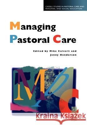Managing Pastoral Care Mike Calvert Jenny Henderson 9780304700684 Cassell - książka