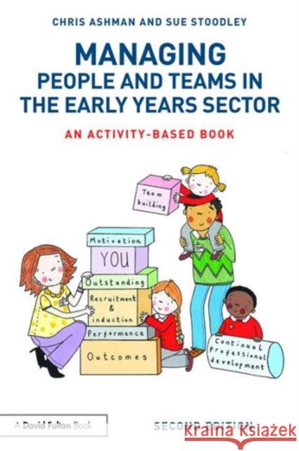 Managing People and Teams in the Early Years Sector: An Activity-Based Book Chris Ashman Sue Stoodley 9781138939097 David Fulton Publishers - książka