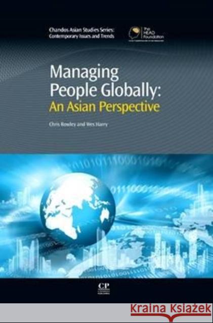 Managing People Globally: An Asian Perspective Rowley, Chris 9781843345237 Woodhead Publishing - książka