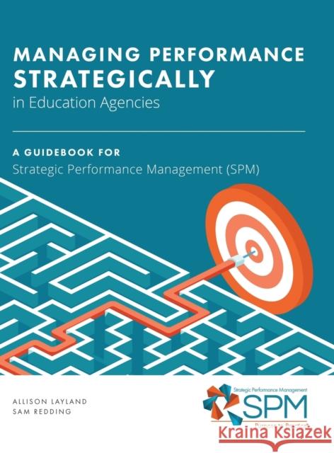Managing Performance Strategically in Education Agencies Allison Layland Sam Redding 9781648023361 Information Age Publishing - książka