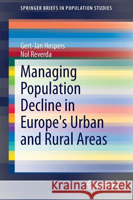 Managing Population Decline in Europe's Urban and Rural Areas Gert-Jan Hospers, Nol Reverda 9783319124117 Springer International Publishing AG - książka