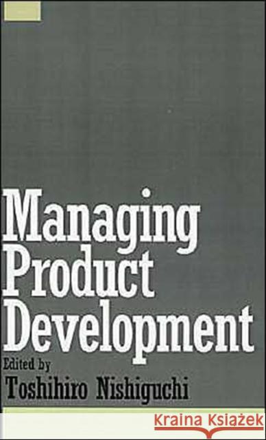 Managing Product Development Toshihiro Nishiguchi 9780195074383 Oxford University Press - książka