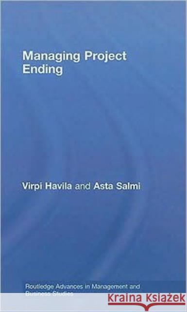 Managing Project Ending Virpi Havila Asta Salmi  9780415423373 Taylor & Francis - książka