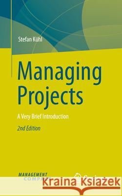 Managing Projects: A Very Brief Introduction Stefan K?hl 9783032008596 Springer - książka