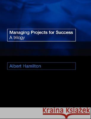 Managing Projects for Success: A Trilogy A. Hamilton 9780727734976 Thomas Telford - książka