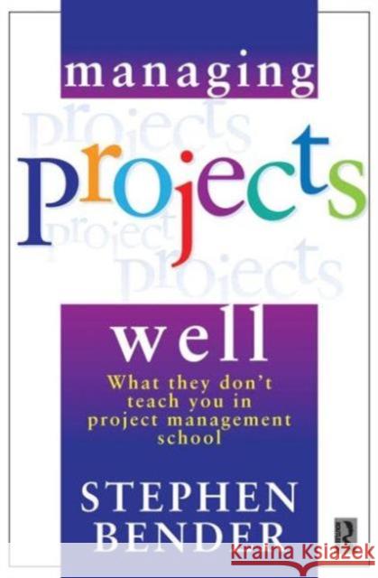 Managing Projects Well Stephen A. Bender Unknown 9780750646314 Butterworth-Heinemann - książka