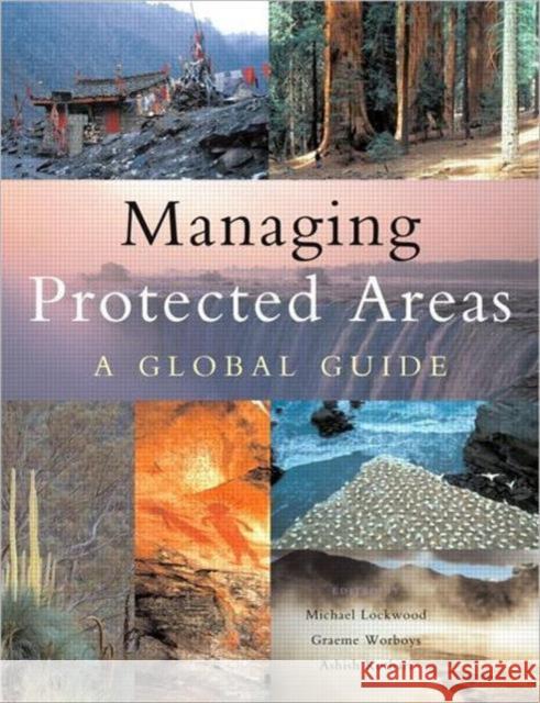 Managing Protected Areas: A Global Guide Lockwood, Michael 9781844073023 Earthscan Publications - książka