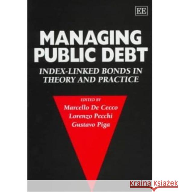 Managing Public Debt: Index-Linked Bonds in Theory and Practice Marcello de Cecco, Lorenzo Pecchi, Gustavo Piga 9781858984919 Edward Elgar Publishing Ltd - książka