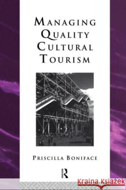 Managing Quality Cultural Tourism Priscilla Boniface P. Boniface Boniface Prisci 9780415099851 Routledge - książka