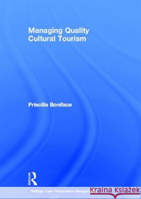 Managing Quality Cultural Tourism Priscilla Boniface 9780415642378 Routledge - książka