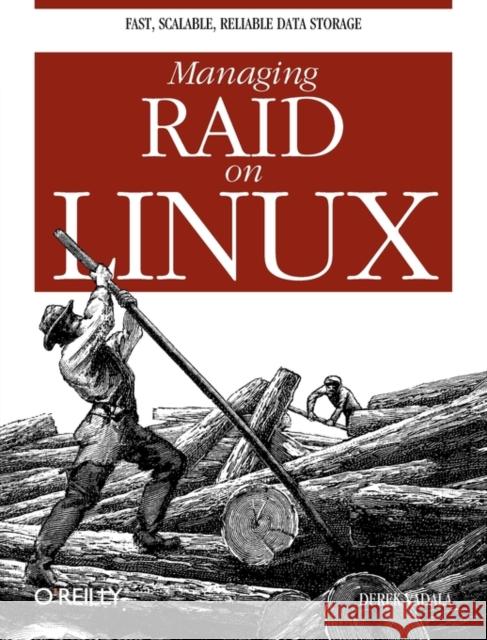 Managing Raid on Linux: Fast, Scalable, Reliable Data Storage Vadala, Derek 9781565927308 O'Reilly Media - książka