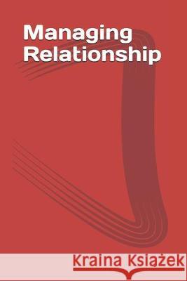 Managing Relationship Abhay Kumar Gupta 9781087221014 Independently Published - książka