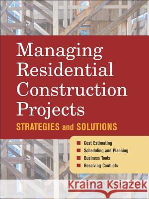 Managing Residential Construction Projects: Strategies and Solutions Graham, Derek 9780071459341 McGraw-Hill Companies - książka