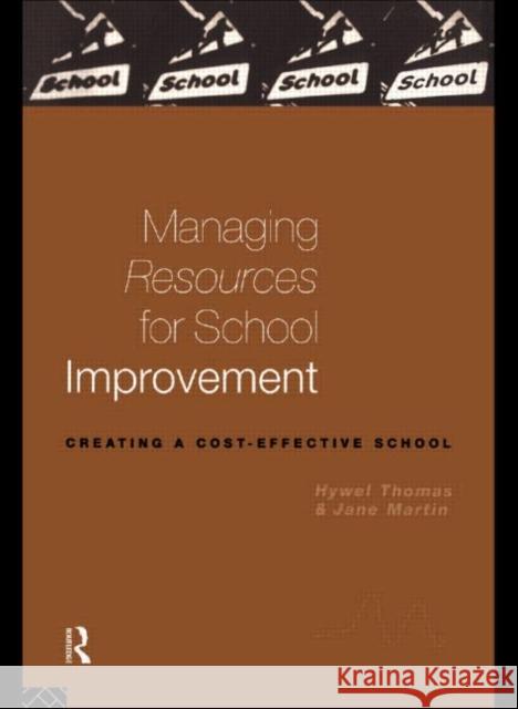 Managing Resources for School Improvement Hywel Thomas Jane Martin 9780415129107 Routledge - książka