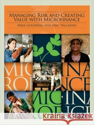 Managing Risk and Creating Value with Microfinance Mike Goldberg 9780821382288  - książka