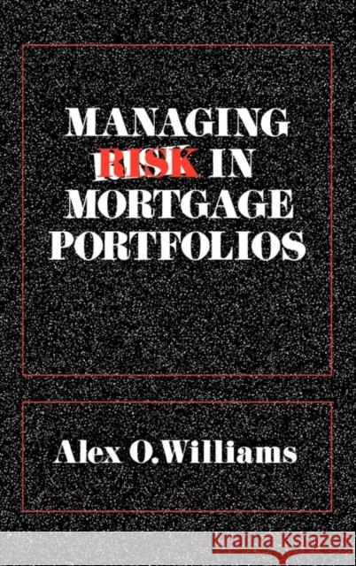 Managing Risk in Mortgage Portfolios Alex O. Williams 9780899300580 Quorum Books - książka