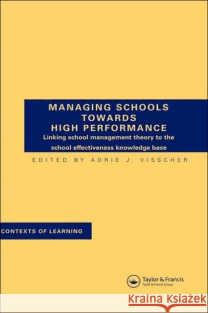 Managing Schools Towards High Performance Adrie J. Visscher 9789026515460 Swets & Zeitlinger - książka