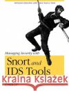 Managing Security with Snort and IDS Tools Cox, Kerry J. 9780596006617 O'Reilly Media