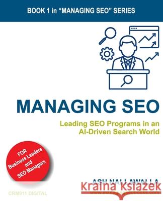 Managing SEO: Leading SEO Programs in an AI-Driven Search World Ash Nallawalla 9780645523294 Crm911 Digital - książka