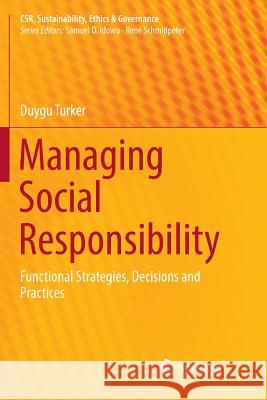 Managing Social Responsibility: Functional Strategies, Decisions and Practices Turker, Duygu 9783030062811 Springer - książka