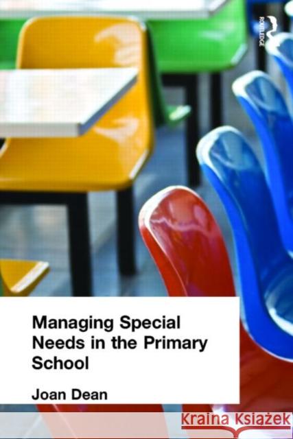 Managing Special Needs in the Primary School Joan Dean 9780415130301 Routledge - książka