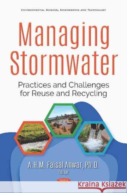 Managing Stormwater: Practices and Challenges for Reuse and Recycling A.H.M. Faisal Anwar, Ph.D   9781536152500 Nova Science Publishers Inc - książka