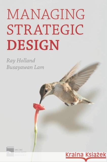 Managing Strategic Design Ray Holland 9781137325945 Palgrave Macmillan Higher Ed - książka