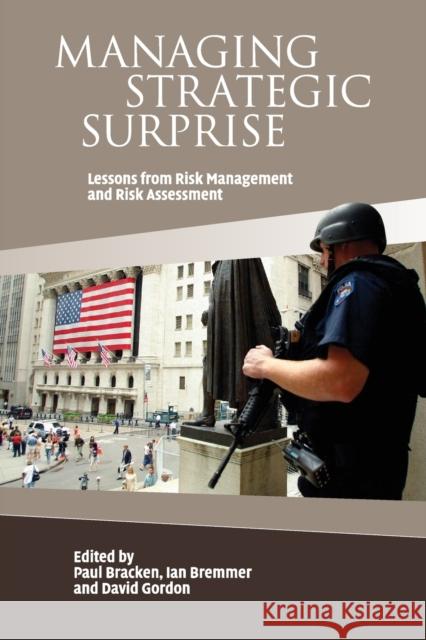 Managing Strategic Surprise: Lessons from Risk Management and Risk Assessment Bracken, Paul 9780521709606 CAMBRIDGE UNIVERSITY PRESS - książka