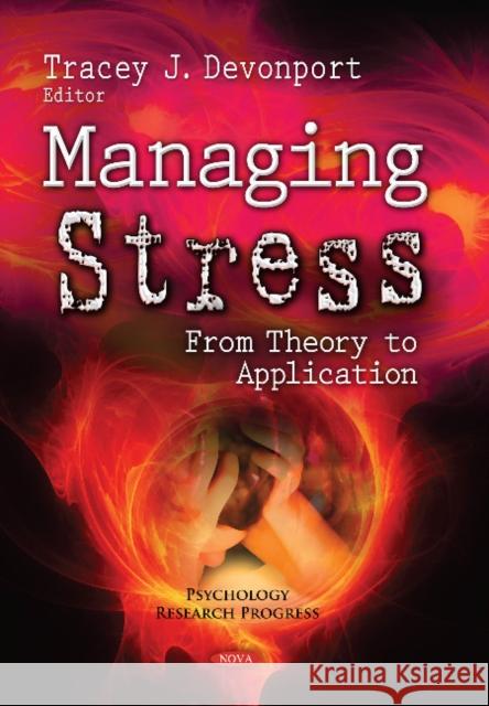 Managing Stress: From Theory to Application Tracey J Devonport 9781628087727 Nova Science Publishers Inc - książka