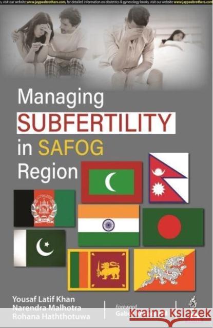 Managing Subfertility in SAFOG Region Yousaf Latif Khan Narendra Malhotra Rohana Haththotuwa 9789354656040 Jaypee Brothers Medical Publishers - książka