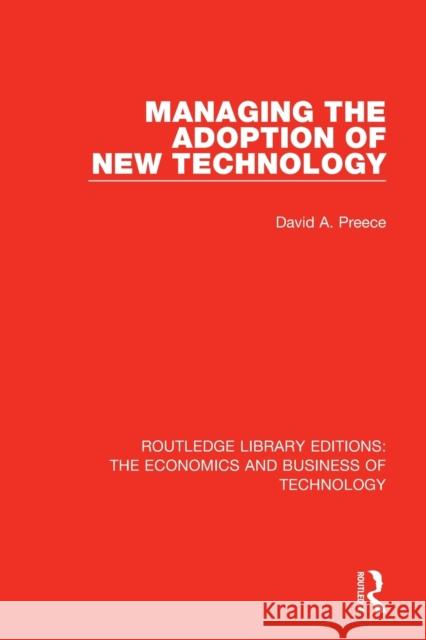 Managing the Adoption of New Technology David Preece 9780815351511 Routledge - książka