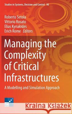 Managing the Complexity of Critical Infrastructures: A Modelling and Simulation Approach Setola, Roberto 9783319510422 Springer - książka