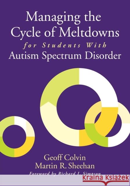Managing the Cycle of Meltdowns for Students With Autism Spectrum Disorder Martin R. Sheehan Geoffrey (Geoff) T. Colvin 9781412994033 Corwin Press - książka