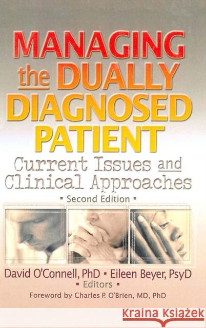 Managing the Dually Diagnosed Patient: Current Issues and Clinical Approaches, Second Edition O'Connell, David F. 9780789008763 BERTRAMS - książka