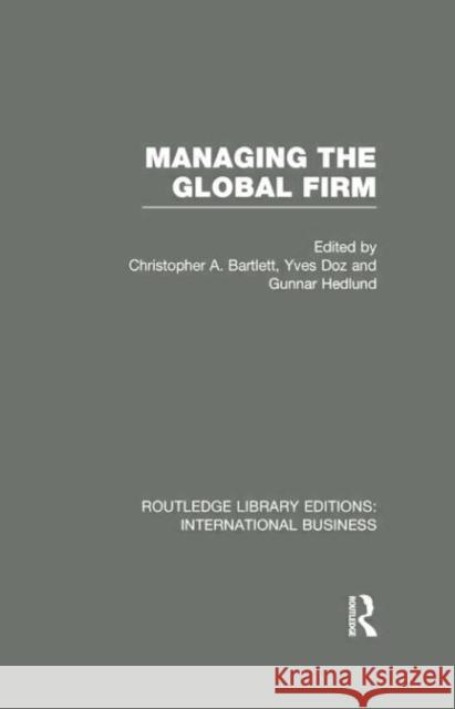 Managing the Global Firm (Rle International Business) Bartlett, Christopher 9780415751933 Routledge - książka